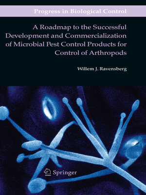 cover image of A Roadmap to the Successful Development and Commercialization of Microbial Pest Control Products for Control of Arthropods